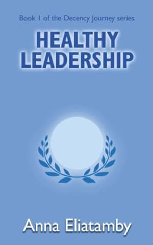 Seller image for Healthy Leadership: 1 (Decency Journey) for sale by WeBuyBooks