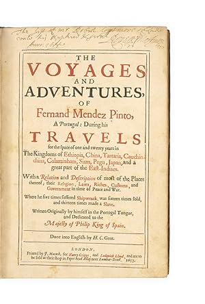 Image du vendeur pour The Voyages and Adventures of Fernand Mendez Pinto, a Portugal: during his travels for the space of one and twenty years in the Kingdoms of Ethiopia, China, Tartaria, Cauchin-china, Calaminham, Siam, Pegu, Japan, and a great part of the East-Indiaes. With a relation and description of most of the places thereof; their religion, laws, riches, customs, and government in time of peace and war mis en vente par Bernard Quaritch Ltd ABA ILAB