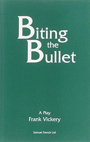 Seller image for Biting the Bullet - A Comedy (Acting Edition S.) for sale by WeBuyBooks