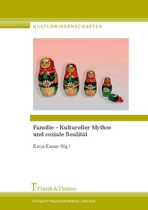 Bild des Verkufers fr Familie - kultureller Mythos und soziale Realitt. (= Kulturwissenschaften ; Bd. 9). zum Verkauf von Antiquariat Thomas Haker GmbH & Co. KG