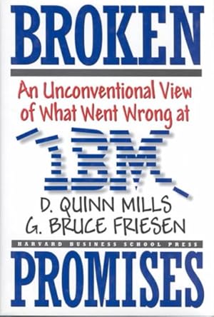 Imagen del vendedor de Broken Promises : An Unconventional View of What Went Wrong at IBM a la venta por GreatBookPricesUK