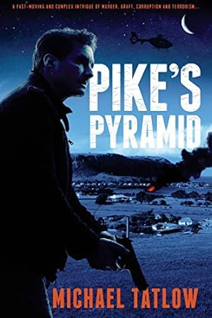 Immagine del venditore per Pike's Pyramid: A Fight Against a Global Marketing Network & Crime Czars Funding: A Fight Against a Global Marketing Network and Crime Czars Fundingal-Qaida venduto da WeBuyBooks