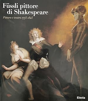 Seller image for Fussli pittore di Shakespeare: Pittura e teatro 1775-1825 for sale by Milano Fashion Library