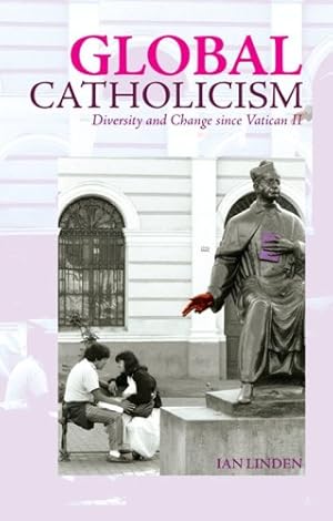 Imagen del vendedor de Global Catholicism: Diversity and Change Since Vatican II a la venta por WeBuyBooks