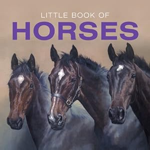 Bild des Verkufers fr Little Book of Horses (Little Books) zum Verkauf von WeBuyBooks