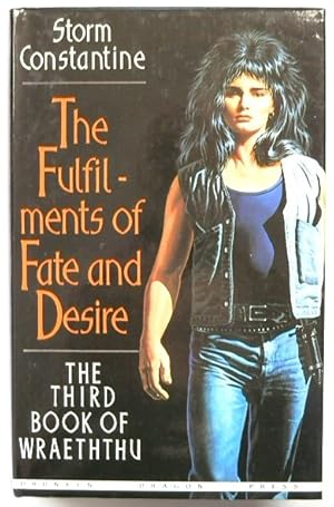 The Fulfilments of Fate and Desire: The Third Book of Wraeththu