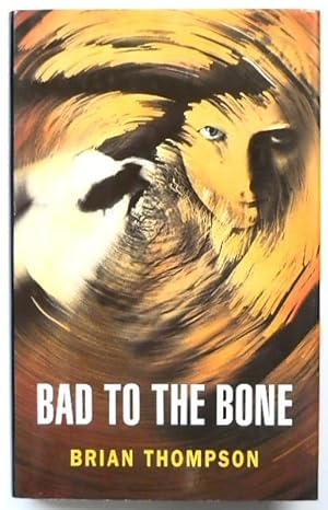 Seller image for Bad To The Bone for sale by PsychoBabel & Skoob Books