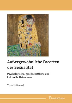 Bild des Verkufers fr Auergewhnliche Facetten der Sexualitt : psychologische, gesellschaftliche und kulturelle Phnomene. zum Verkauf von Antiquariat Thomas Haker GmbH & Co. KG