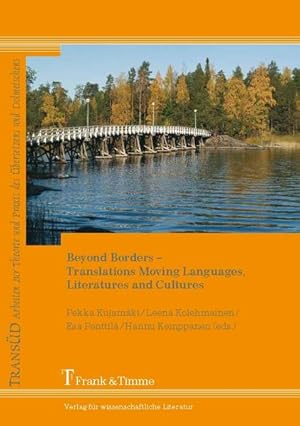 Bild des Verkufers fr Beyond borders - translations moving languages, literatures and cultures. zum Verkauf von Antiquariat Thomas Haker GmbH & Co. KG