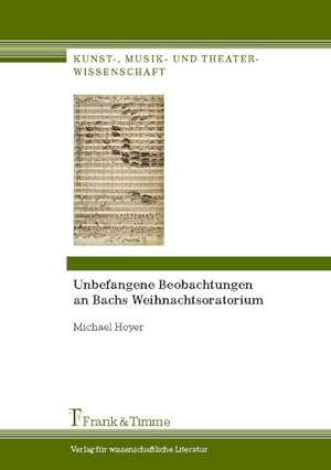 Image du vendeur pour Unbefangene Beobachtungen an Bachs Weihnachtsoratorium. mis en vente par Antiquariat Thomas Haker GmbH & Co. KG