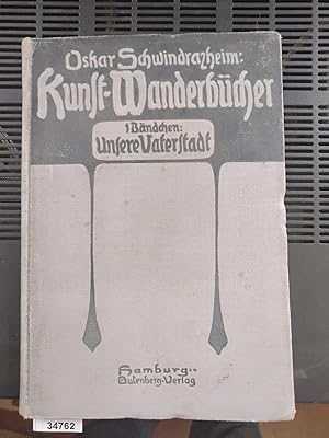 Immagine del venditore per Kunst - Wanderbcher 1. Bndchen Unsere Vaterstadt (Hamburg) venduto da Windau Antiquariat