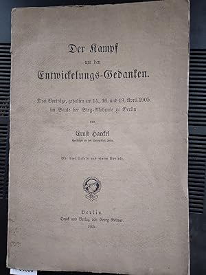 Der Kampf um den Entwicklungs - Gedanken., Drei Vorträge, gehalten am 14., 16. und 19. April 1905...