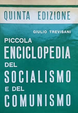 Seller image for PICCOLA ENCICLOPEDIA DEL SOCIALISMO E DEL COMUNISMO for sale by libreria minerva