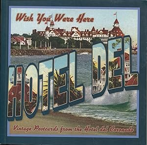 Bild des Verkufers fr Wish You Were Here; vintage postcards from the Hotel del Coronado zum Verkauf von Waysidebooks