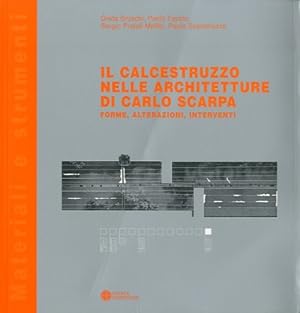 Bild des Verkufers fr Il calcestruzzo nelle architetture di Carlo Scarpa. zum Verkauf von LIBET - Libreria del Riacquisto