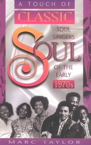 Bild des Verkufers fr A Touch of Classic Soul: Soul Singers of the Early 1970s, zum Verkauf von nika-books, art & crafts GbR