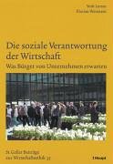 Seller image for Die soziale Verantwortung der Wirtschaft was Brger von Unternehmen erwarten for sale by Antiquariat Buchhandel Daniel Viertel