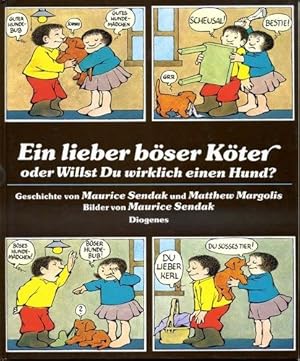 Seller image for Ein lieber bser Kter oder willst du wirklich einen Hund? Geschichte von Maurice Sendak u. Matthew Margolis. Bilder von Maurice Sendak. [Aus d. Amerikan. von Lili-Ann Bork u. Ute Haffmans] for sale by Antiquariat Buchhandel Daniel Viertel