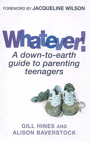 Bild des Verkufers fr Whatever!: A down-to-earth guide to parenting teenagers zum Verkauf von Antiquariat Buchhandel Daniel Viertel