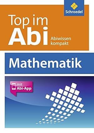 Bild des Verkufers fr Top im Abi Mathematik : [mit Abi-App] zum Verkauf von Antiquariat Buchhandel Daniel Viertel