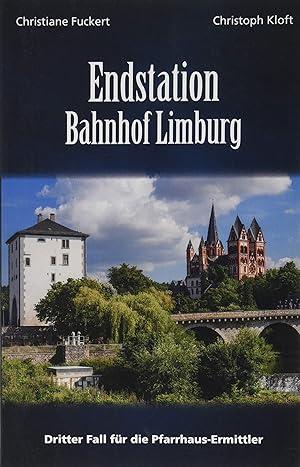 Seller image for Endstation Bahnhof Limburg dritter Fall fr die Pfarrhaus-Ermittler for sale by Antiquariat Buchhandel Daniel Viertel