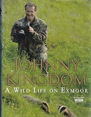 Seller image for JOHNNY KINGDOM: A WILD LIFE ON EXMOOR. By Johnny Kingdom. for sale by Coch-y-Bonddu Books Ltd