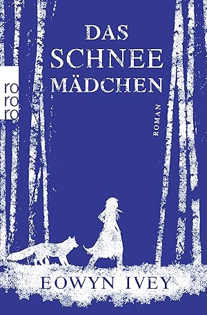 Seller image for Das Schneemdchen : Roman. Eowyn Ivey. Aus dem Engl. von Claudia Arlinghaus . / Rororo ; 25822 for sale by Antiquariat Buchhandel Daniel Viertel