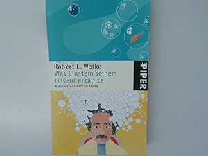 Seller image for Was Einstein seinem Friseur erzhlte Naturwissenschaft im Alltag for sale by Antiquariat Buchhandel Daniel Viertel