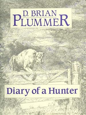 Seller image for DIARY OF A HUNTER. By Brian Plummer. for sale by Coch-y-Bonddu Books Ltd
