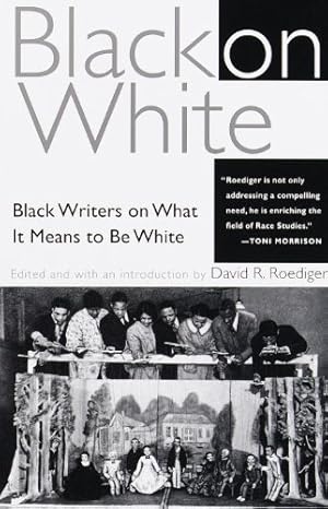 Black on White: Black Writers on What It Means to Be White,