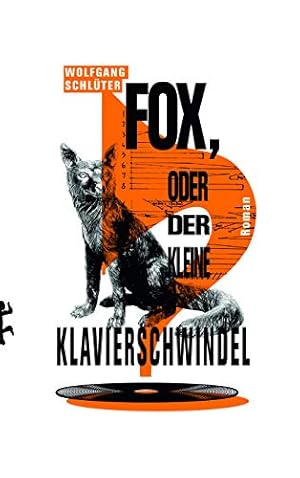 Seller image for Fox oder Der kleine Klavierschwindel : Roman. for sale by nika-books, art & crafts GbR