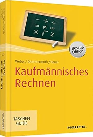 Seller image for Kaufmnnisches Rechnen. Manfred Weber ; Michael Hauer ; Thomas Dommermuth / Taschen Guide ; 223 for sale by Antiquariat Buchhandel Daniel Viertel