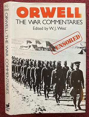 ORWELL. THE WAR COMMENTARIES. EDITED WITH AN INTRODUCTION BY W. J. WEST.