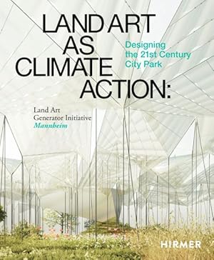 Seller image for Land Art As Climate Action : Designing the 21st Century City Park for sale by GreatBookPrices