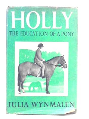 Image du vendeur pour Holly: The Education of a Pony mis en vente par World of Rare Books