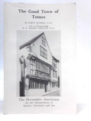 Image du vendeur pour The Good Town of Totnes mis en vente par World of Rare Books