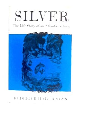 Seller image for Silver: The Life Story of an Atlantic Salmon for sale by World of Rare Books