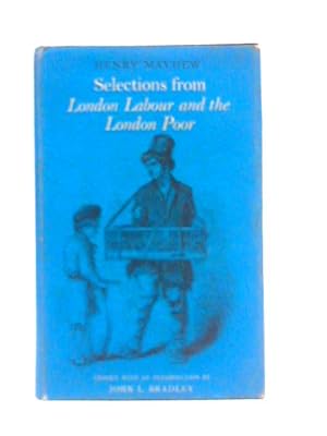 Imagen del vendedor de Selections from London Labour and the London Poor a la venta por World of Rare Books