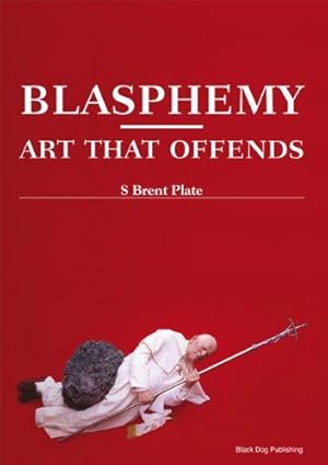 Immagine del venditore per Blasphemy: Art That Offends venduto da WeBuyBooks