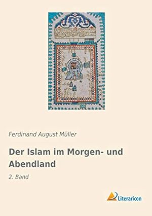 Seller image for Der Islam im Morgen- und Abendland: 2. Band for sale by WeBuyBooks