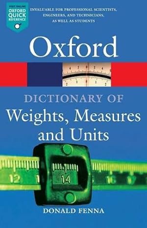 Seller image for A Dictionary of Weights, Measures, and Units (Oxford Paperback Reference) for sale by WeBuyBooks