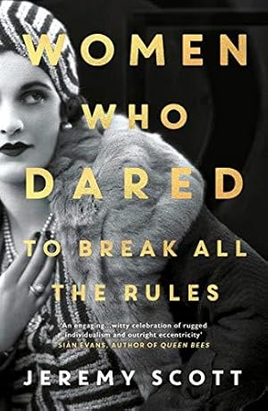 Imagen del vendedor de Women Who Dared: To Break All the Rules a la venta por WeBuyBooks