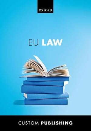 Immagine del venditore per EU Law Compiled from The Foundations of European Union Law and The Substantive Law of the EU: The Four Freedoms venduto da WeBuyBooks
