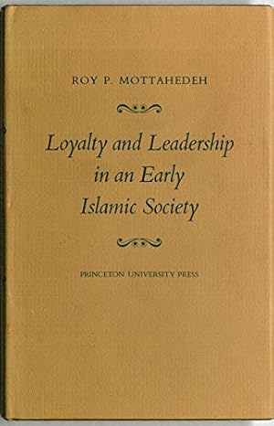 Seller image for Loyalty and Leadership in an Early Islamic Society (Princeton Studies on the Near East) for sale by WeBuyBooks