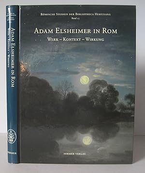 Adam Elsheimer in Rom: Werk - Kontext  Wirkung.