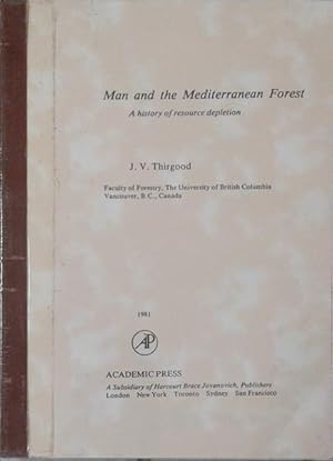 Bild des Verkufers fr Man and the Mediterranean Forest, A history of Resource depletion zum Verkauf von SEATE BOOKS