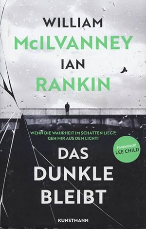Seller image for Das Dunkle bleibt : Roman. William McIlvanney, Ian Rankin ; aus dem schottischen Englisch von Conny Lsch for sale by Versandantiquariat Ottomar Khler
