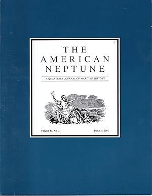 Immagine del venditore per The American Neptune : A Quarterly Journal of Maritime History & Arts: Volume 51, No.3: Summer, 1991 venduto da Dorley House Books, Inc.