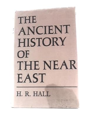 Seller image for The Ancient History of the Near East: From the Earliest Times to the Battle of Salamis for sale by World of Rare Books