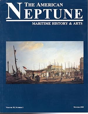 Immagine del venditore per The American Neptune : A Quarterly Journal of Maritime History & Arts: Volume 55, NO. 1: Winter, 1995 venduto da Dorley House Books, Inc.